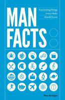 Man Facts: Fascinating Things Every Bloke Should Know 1849539855 Book Cover