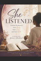 She Listened: Finding Wisdom in Your Body, Your Story, and Your God B0H8XSPX63 Book Cover