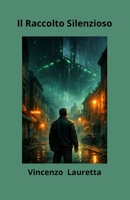 Il Raccolto Silenzioso (Italian Edition) B0GYNHFL5C Book Cover