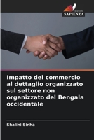 Impatto del commercio al dettaglio organizzato sul settore non organizzato del Bengala occidentale 6205384884 Book Cover