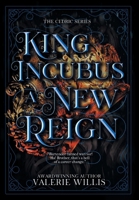 King Incubus a New Reign: A Dark Fantasy Mythology Romance (Cedric) B0HBTJZ17D Book Cover