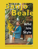 Wild Isle Style: Resourceful, Original and Inventive Design Ideas 1837830436 Book Cover