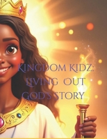 Kingdom Kidz: Living Out God's Story B0DT7M4Y8G Book Cover