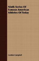 Ninth Series of Famous American Athletes of Today 1406741124 Book Cover