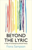 Beyond the Lyric: A Map of Contemporary British Poetry 0701186461 Book Cover