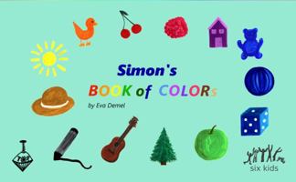 Simon's Book of Colors 1958195146 Book Cover