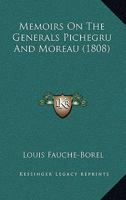 Memoirs On The Generals Pichegru And Moreau 1167504070 Book Cover