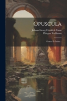 Opuscula: Graece Et Latine... 1021820164 Book Cover