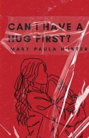 Can I Have a Hug First? 1963115260 Book Cover