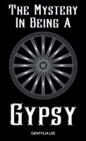 The Mystery In Being A Gypsy 1803818808 Book Cover