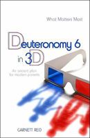 Deuteronomy 6 in 3D: An Ancient Plan for Modern Parents 0892656263 Book Cover