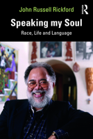 Speaking my Soul: Race, Life and Language 1032068833 Book Cover