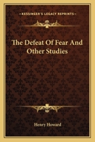 The Defeat Of Fear And Other Studies 1163151750 Book Cover