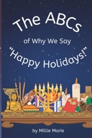 The ABCs of Why We Say Happy Holidays! B0BF34MLM1 Book Cover