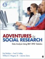 Adventures in Social Research: Data Analysis Using IBM SPSS Statistics 1452205582 Book Cover