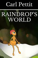 Raindrop's World 1479269123 Book Cover