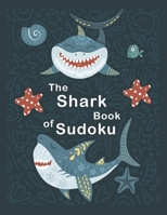 The Shark Book of Sudoku: Sudoku puzzles for kids age 8-12 (easy to hard) B0863TVMKW Book Cover