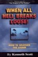 When All Hell Breaks Loose! How to Weather the Storm 0966700945 Book Cover