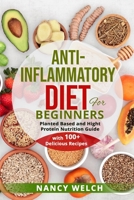 Anti-Inflammatory Diet for Beginners: Planted Based and Hight Protein Nutrition Guide 1804340251 Book Cover