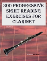 300 Progressive Sight Reading Exercises for Clarinet: Volume 2 B0C91NT9CL Book Cover