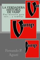 La Verdadera Historia de Vamp: Las Aventuras de Vamp: Primera Parte 1546949615 Book Cover