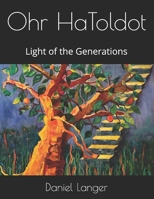 Ohr HaToldot: Light of the Generations B0CMTG3KFJ Book Cover