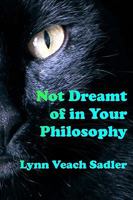 Not Dreamt of in Your Philosophy 1438234120 Book Cover