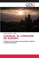 Chequia, El Corazón de Europa (Spanish Edition) 6208828422 Book Cover