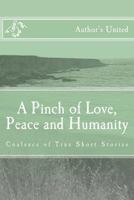 A Pinch of Love, Peace and Humanity 149736258X Book Cover
