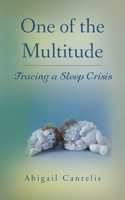 One of the Multitude: Tracing a Sleep Crisis 1685155383 Book Cover