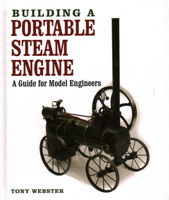 Building a Portable Steam Engine: A Guide for Model Engineers 1847978657 Book Cover