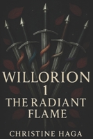 Willorion 1. - The Radiant Flame B0F7FHRKF1 Book Cover