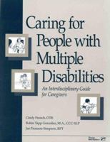 Caring for People With Multiple Disabilities: An Interdisciplinary Guide for Caregivers 0127845550 Book Cover