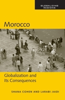 Morocco: Globalization and Its Consequences (Mapping the Global Spaces) 0415945119 Book Cover