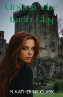 Under the Irish Sky (Love Among the Shamrocks Collection Book 1) 0990991512 Book Cover