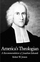 America's Theologian: A Recommendation of Jonathan Edwards 0195077865 Book Cover