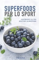 Superfoods per lo sport: Costruisci la tua routine alimentare B0CK3XPSR2 Book Cover