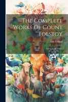 The Complete Works Of Count Tolstoy: Fables For Children 102128081X Book Cover