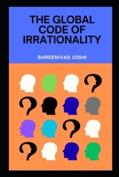 The Global Code of Irrationality B0G3B4SQ1Q Book Cover