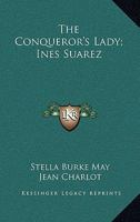 The Conqueror's Lady; Ines Suarez 116315623X Book Cover