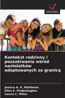 Kontekst rodzinny i poszukiwania wsród nastolatków adoptowanych za granica 6209267939 Book Cover