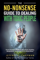 The No-Nonsense Guide to Dealing with Toxic People B0DRMJZP26 Book Cover