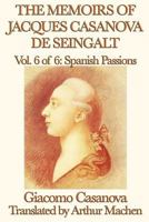 Spanish Passions: The Memoirs of Jacques Casanova de Seingalt 1722709588 Book Cover