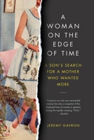 A Woman on the Edge of Time: a son’s search for his mother 1615193383 Book Cover