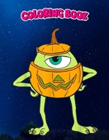 Coloring Book: and Pixar's Monsters, Inc. Mike Pumpkin Halloween, Children Coloring Book, 100 Pages to Color B096LWMFMR Book Cover