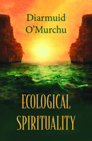 Ecological Spirituality (Ecology & Justice) 1626985693 Book Cover