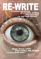Re-Write: A Trauma Workbook of Creative Writing and Recovery in Our New Normal 1032346809 Book Cover