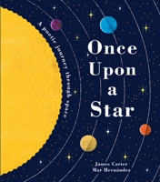 Once Upon a Star: A Poetic Journey Through Space 0525579338 Book Cover