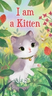I Am a Kitten 1524767298 Book Cover