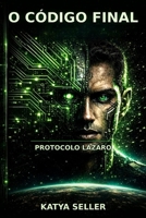 O Código Final: Protocolo Lázaro (Portuguese Edition) B0GSMPWGMC Book Cover